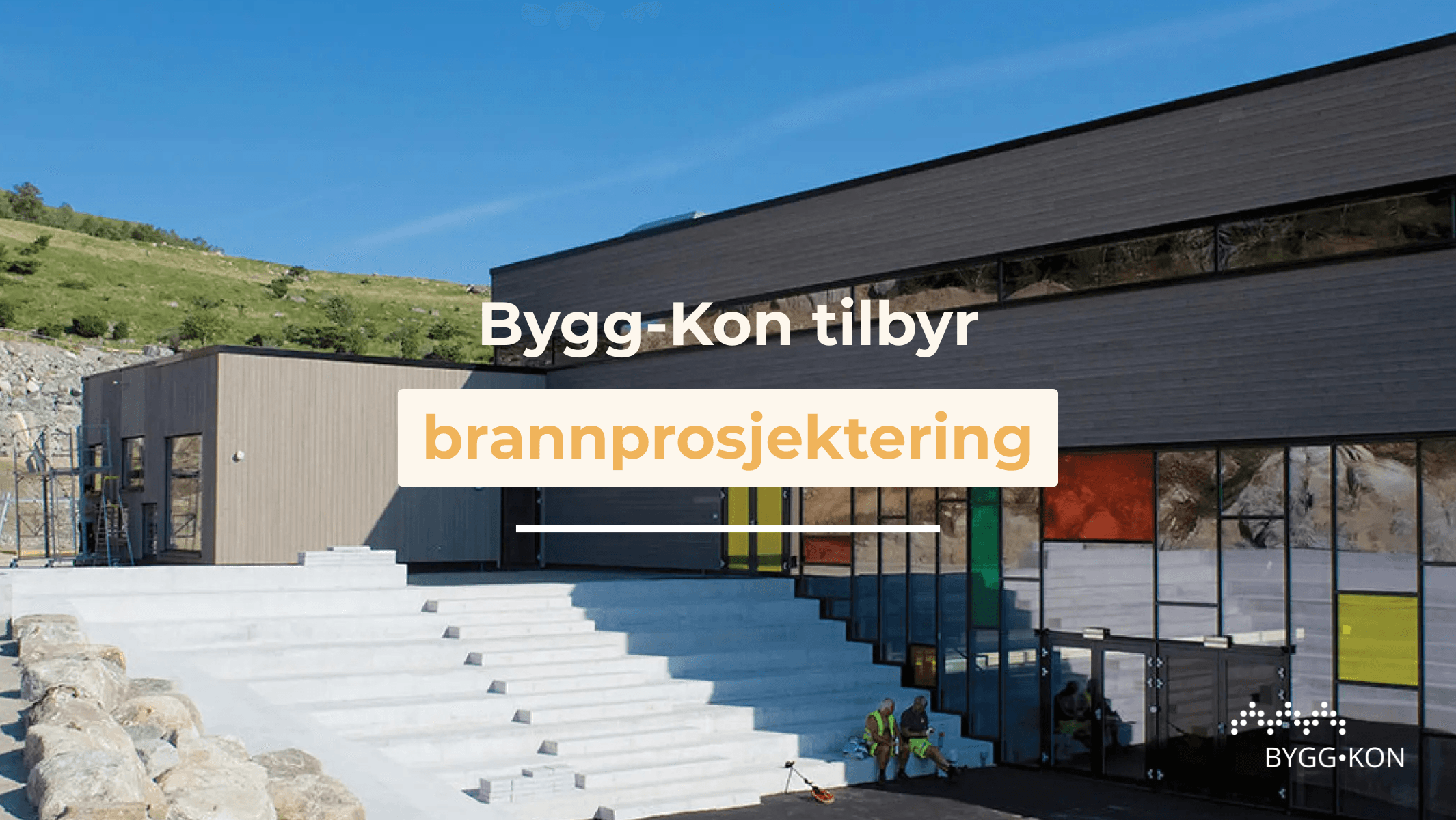 BYGG-KON har utvidet sentral godkjenning for brannprosjektering og åpner egen avdeling for brannrådgivning