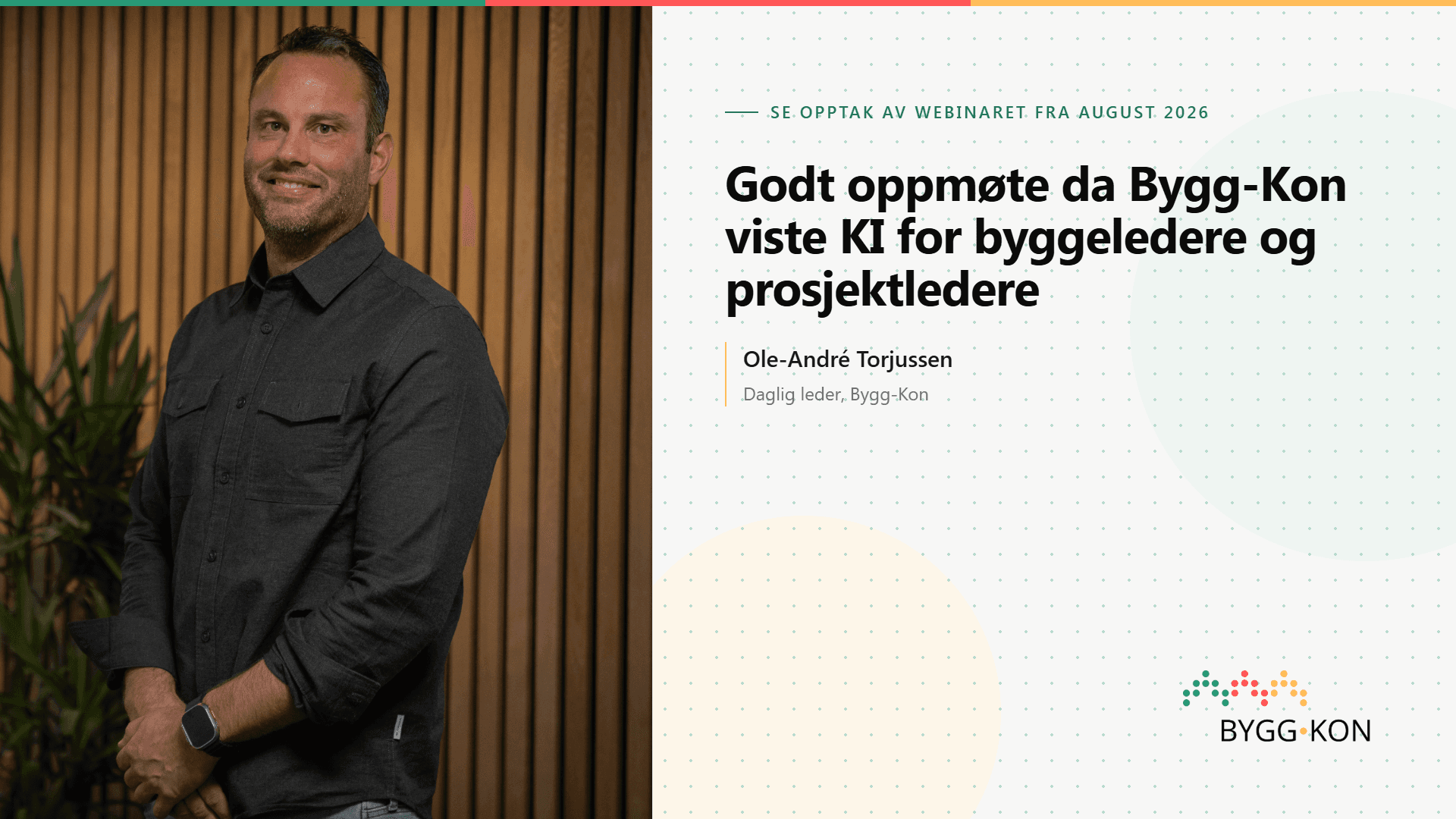 Godt oppmøte da Bygg-Kon viste KI for byggeledere og prosjektledere. Se opptaket du også!